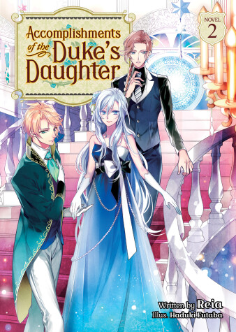 Cover of Accomplishments of the Duke's Daughter (Light Novel) Vol. 2