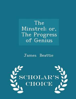 Book cover for The Minstrel; Or, the Progress of Genius - Scholar's Choice Edition