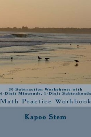 Cover of 30 Subtraction Worksheets with 4-Digit Minuends, 1-Digit Subtrahends