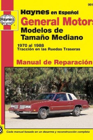 Cover of General Motors Modelos de Tamaño Mediano Haynes Manual de Reparación: 1970 al 1988 Tracción en las ruedas traseras Haynes Repair Manual (edición española)