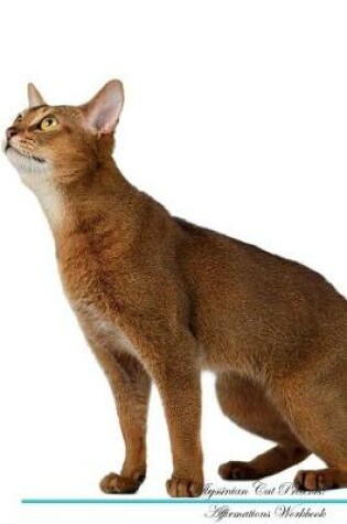 Cover of Abyssinian Cat Affirmations Workbook Abyssinian Cat Presents