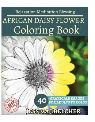 Book cover for African Daisy Flower Coloring Book for Adults Relaxation Meditation Blessing