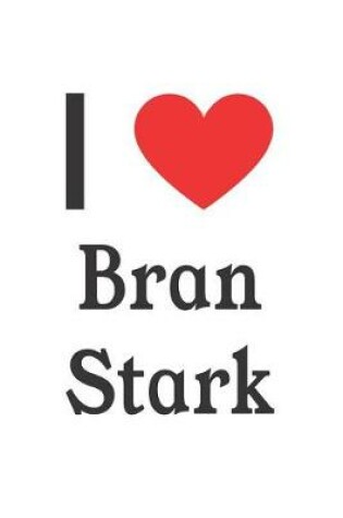 Cover of I Love Bran Stark