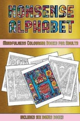 Cover of Mindfulness Colouring Books for Adults (Nonsense Alphabet)