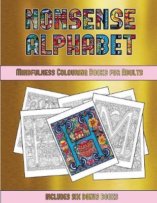 Book cover for Mindfulness Colouring Books for Adults (Nonsense Alphabet)