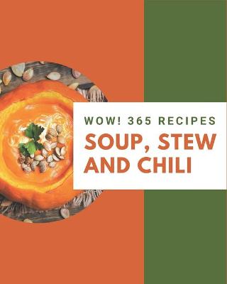 Book cover for Wow! 365 Soup, Stew and Chili Recipes