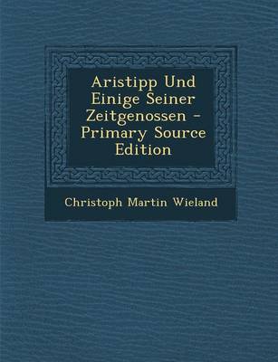 Book cover for Aristipp Und Einige Seiner Zeitgenossen - Primary Source Edition