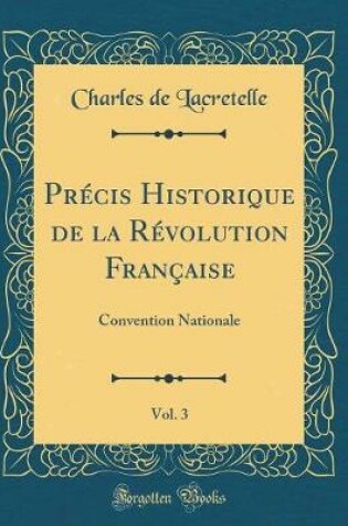 Cover of Précis Historique de la Révolution Française, Vol. 3