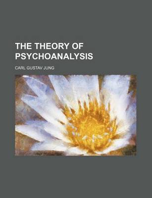 Book cover for The Theory of Psychoanalysis (Volume 19)