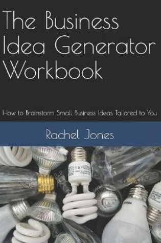 Cover of The Business Idea Generator Workbook