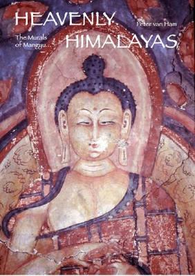 Book cover for Heavenly Himalayas: the Murals of Mangyu and Other Discoveries in Ladakh