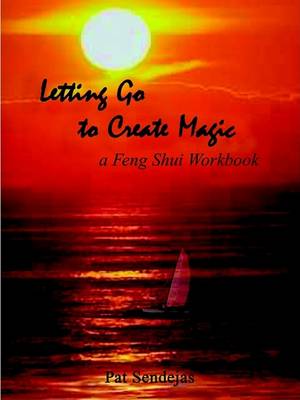 Book cover for Letting Go to Create Magic: A Feng Shui Workbook