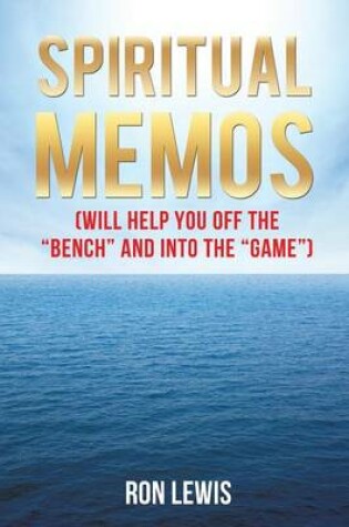 Cover of Spiritual Memos (Will Help You Off the Bench and Into the Game)
