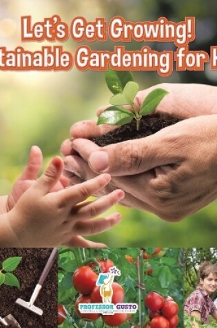 Cover of Let's Get Growing! Sustainable Gardening for Kids - Children's Conservation Books