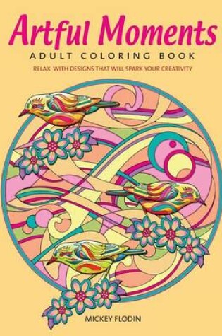 Cover of Artful Moments: Adult Coloring Book