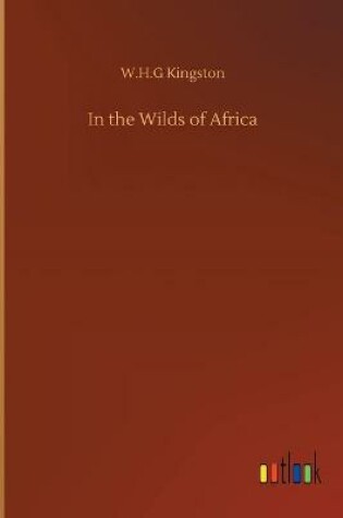 Cover of In the Wilds of Africa