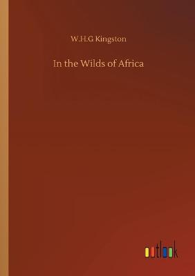 Book cover for In the Wilds of Africa