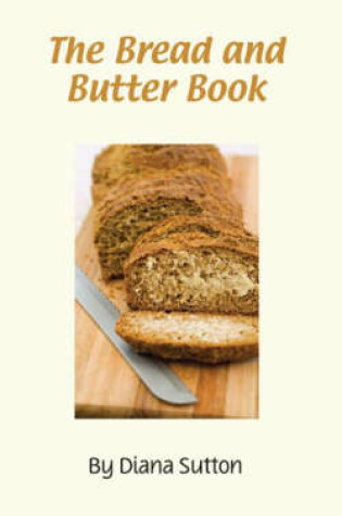 Cover of The Bread and Butter Book