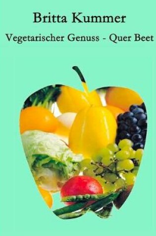 Cover of Vegetarischer Genuss - Quer Beet