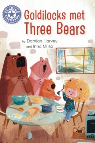 Cover of Reading Champion: Goldilocks Met Three Bears