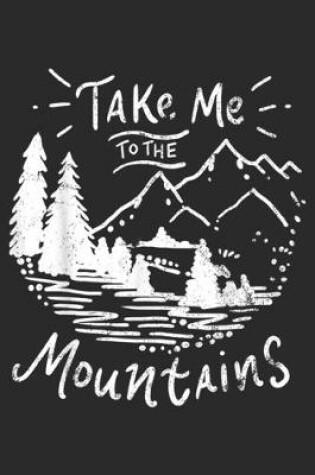 Cover of take me to the mountains