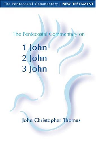 Book cover for The Pentecostal Commentary on 1 John, 2 John, 3 John