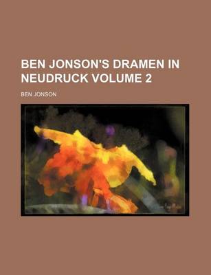Book cover for Ben Jonson's Dramen in Neudruck Volume 2