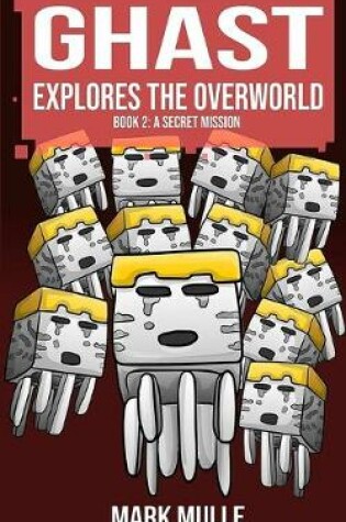 Cover of Ghast Explores the Overworld (Book Two)
