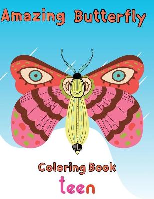 Book cover for Amazing Butterfly Coloring Book Teen