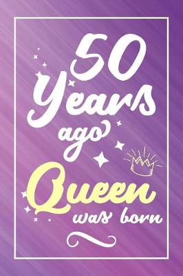 Book cover for 50 Years Ago Queen Was Born