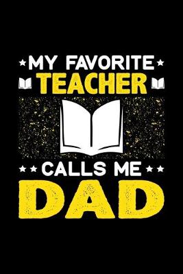 Book cover for My Favorite Teacher Calls Me Dad