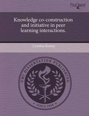 Book cover for Knowledge Co-Construction and Initiative in Peer Learning Interactions