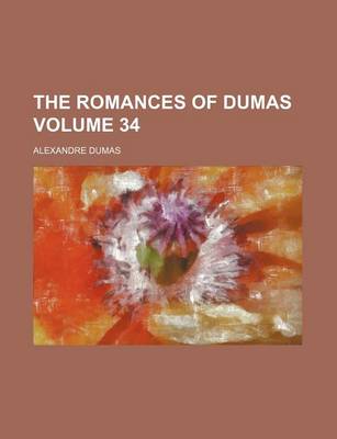 Book cover for The Romances of Dumas Volume 34