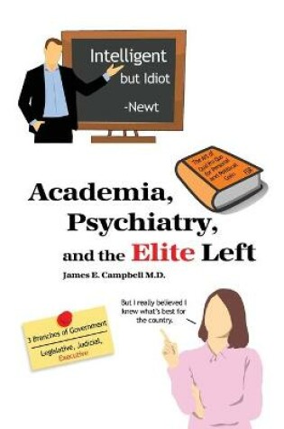 Cover of Academia, Psychiatry, and the Elite Left