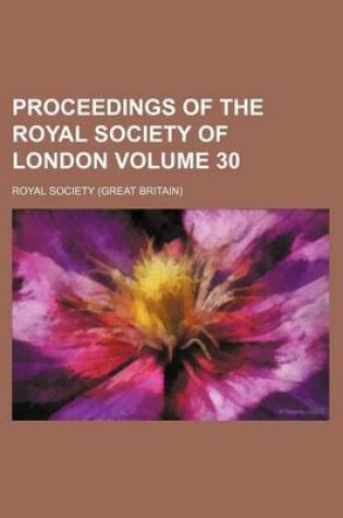 Cover of Proceedings of the Royal Society of London Volume 30