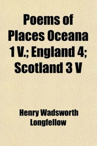 Cover of Poems of Places Oceana 1 V. (Volume 29); England 4 Scotland 3 V Iceland, Switzerland, Greece, Russia, Asia, 3 America 5