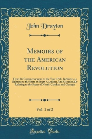 Cover of Memoirs of the American Revolution, Vol. 1 of 2