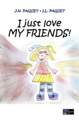 Cover of I Just Love My Friends!