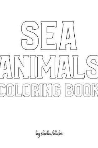 Cover of Sea Animals Coloring Book for Children - Create Your Own Doodle Cover (8x10 Softcover Personalized Coloring Book / Activity Book)