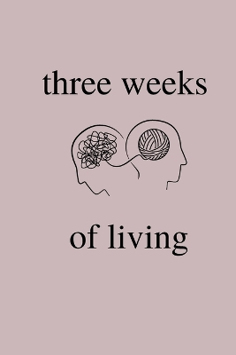 Book cover for Three Weeks of living