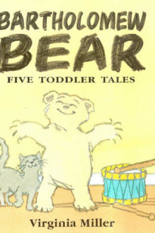 Cover of Bartholomew Bear 5 Toddler Tales