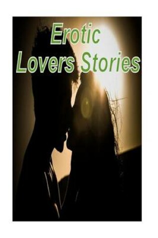 Cover of Erotic Lovers Stories