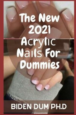 Cover of The New 2021 A&#1089;r&#1091;l&#1110;&#1089; N&#1072;&#1110;l&#1109; For Dummies