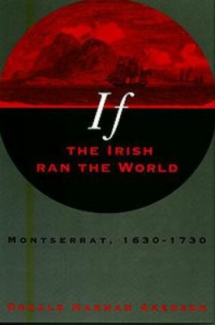 Cover of If the Irish Ran the World: Montserrat, 1630-1730