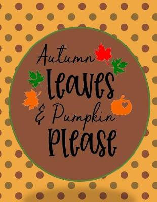 Book cover for Autumn Leaves & Pumpkin Please