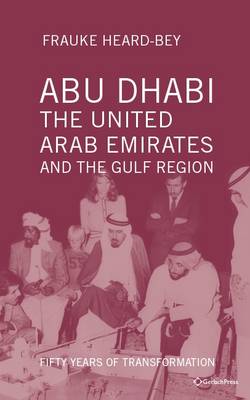 Book cover for Abu Dhabi, the United Arab Emirates and the Gulf Region