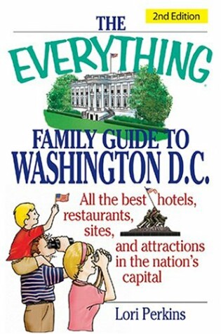 Cover of The Everything Family Guide to Washington, D.C.