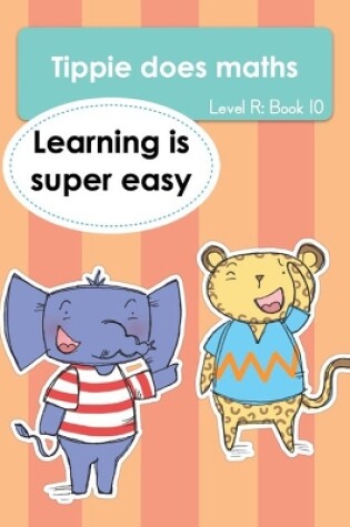 Cover of Tippie does maths (Level R Book 10): Learning is super easy