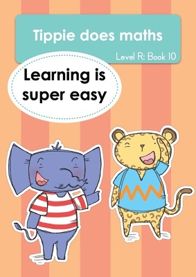 Book cover for Tippie does maths (Level R Book 10): Learning is super easy