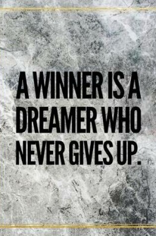 Cover of A winner is a dreamer who never gives up.